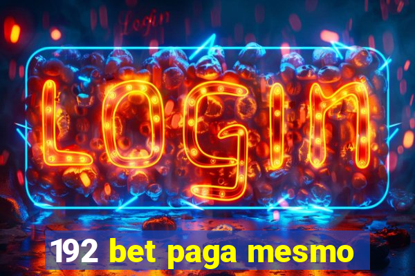 192 bet paga mesmo